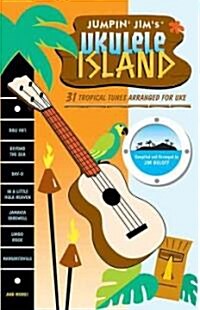 Jumpin Jims Ukulele Island: 31 Tropical Tunes Arranged for Uke (Paperback)