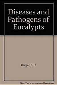 Diseases and Pathogens of Eucalypts (Hardcover)