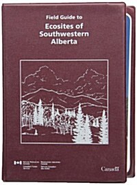 Field Guide to Ecosites of Southwestern Alberta (Loose Leaf)