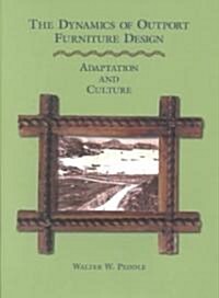 The Dynamics of Outport Furniture Design: Adaption and Culture (Paperback)