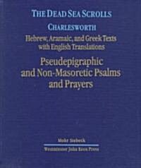 The Dead Sea Scrolls, Volume 4a: Pseudepigraphic and Non-Masoretic Psalms and Prayers (Hardcover)