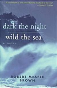 Dark the Night Wild the Sea (Hardcover)