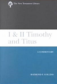 I & II Timothy and Titus (2002): A Commentary (Hardcover)