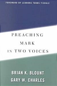 Preaching Mark in Two Voices (Paperback)