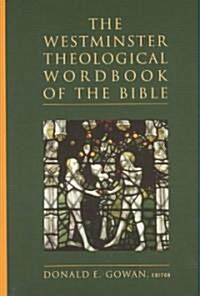 The Westminster Theological Wordbook of the Bible (Hardcover)