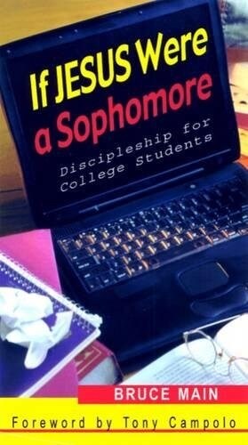 If Jesus Were a Sophomore: Discipleship for College Students (Paperback)