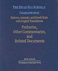 The Dead Sea Scrolls, Volume 6b: Pesharim, Other Commentaries, and Related Documents (Hardcover)