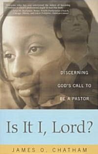 Is It I, Lord?: Discerning Gods Call to Be a Pastor (Paperback)