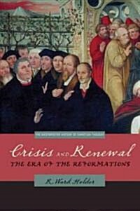 Crisis and Renewal: The Era of the Reformations (Paperback)