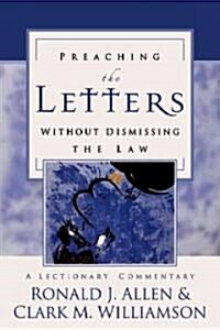 [중고] Preaching the Letters Without Dismissing the Law: A Lectionary Commentary (Hardcover)