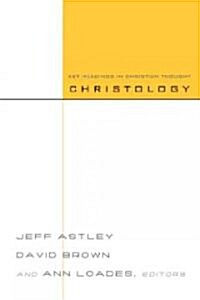 Christology: Key Readings in Christian Thought (Paperback)