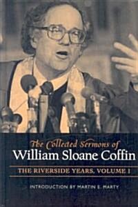 The Collected Sermons of William Sloane Coffin, Volumes One and Two: The Riverside Years (Hardcover)
