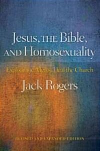 Jesus, the Bible, and Homosexuality, Revised and Expanded Edition: Explode the Myths, Heal the Church (Paperback, Revised, Expand)