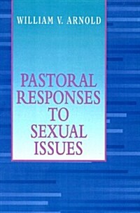 Pastoral Responses to Sexual Issues (Paperback)