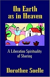 On Earth as in Heaven: A Liberation Spirituality of Sharing (Paperback)