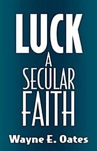 Luck: A Secular Faith (Paperback)