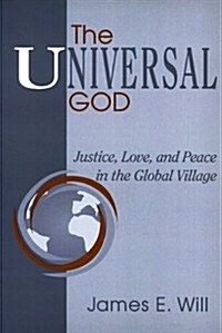 [중고] The Universal God: Justice, Love, and Peace in the Global Village (Paperback)