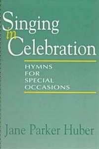 Singing in Celebration: Hymns for Special Occasions (Paperback)