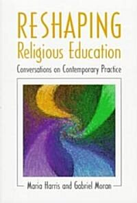 Reshaping Religious Education (Paperback)