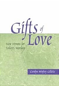 Gifts of Love: New Hymns for Todays Worship (Paperback)