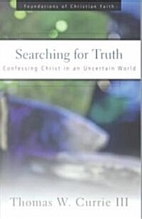 Searching for Truth: Confessing Christ in an Uncertain World (Paperback)