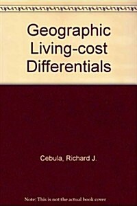 Geographic Living-Cost Differentials (Hardcover)