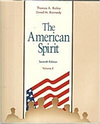 The American Spirit United States History As Seen by Contemporaries (Paperback, 7th)