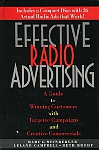 Effective Radio Advertising: A Guide to Winning Customers with Targeted Campaigns and Creative Commercials (Hardcover)