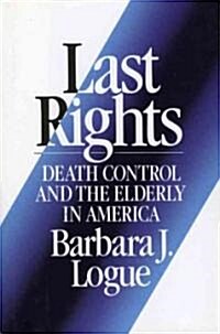 Last Rights: Death Control and the Elderly in America (Hardcover)