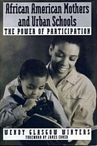African American Mothers and Urban Schools: The Power of Participation (Hardcover)