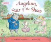 Angelina Star of the Show (School & Library)