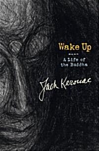 Wake Up: A Life of the Buddha (Hardcover)