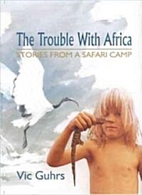 The Trouble With Africa (Hardcover)