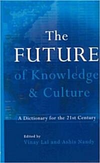 Future of Knowledge & Culture (Hardcover)