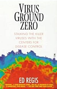 Virus Ground Zero: Stalking the Killer Viruses with the Centers for Disease Control (Paperback)