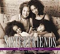 Sisterfriends: Portraits of Sisterly Love (Hardcover)