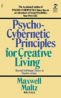 Psycho-Cybernetic Principles for Creative Living (Paperback)