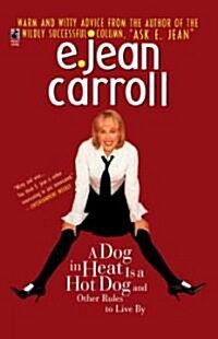 A Dog in Heat Is a Hot Dog and Other Rules to Live by (Paperback)