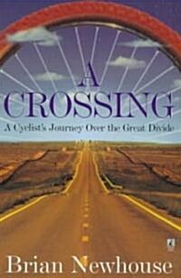 A Crossing: A Cyclists Journey Home (Paperback, Original)