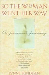 So the Woman Went Her Way: A Personal Journey (Paperback)