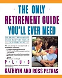The Only Retirement Guide Youll Ever Need (Paperback)