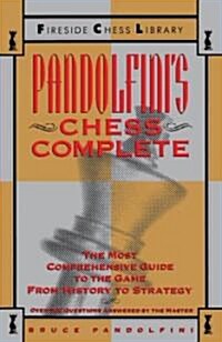 Pandolfinis Chess Complete: The Most Comprehensive Guide to the Game, from History to Strategy (Paperback)