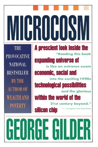 Microcosm: The Quantum Revolution in Economics and Technology (Paperback)