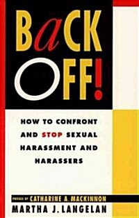 Back Off!: How to Confront and Stop Sexual Harassment and Harassers (Paperback)