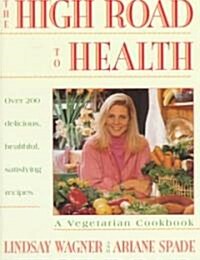 High Road to Health: A Vegetarian Cookbook (Paperback)