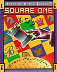 Square One: A Chess Drill Book for Beginners (Paperback, 2, Revised)