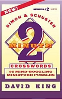 Simon & Schuster Two-Minute Crosswords Vol. 2: 95 Mind-Boggling Miniature Puzzles (Paperback)