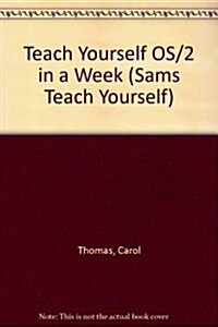 Teach Yourself Os/2 2.1 in a Week (Paperback)