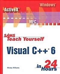 Teach Yourself Visual C++ 6 in 24 Hours (Paperback)