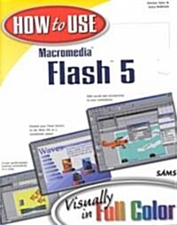 How to Use Macromedia Flash 5 (Paperback)